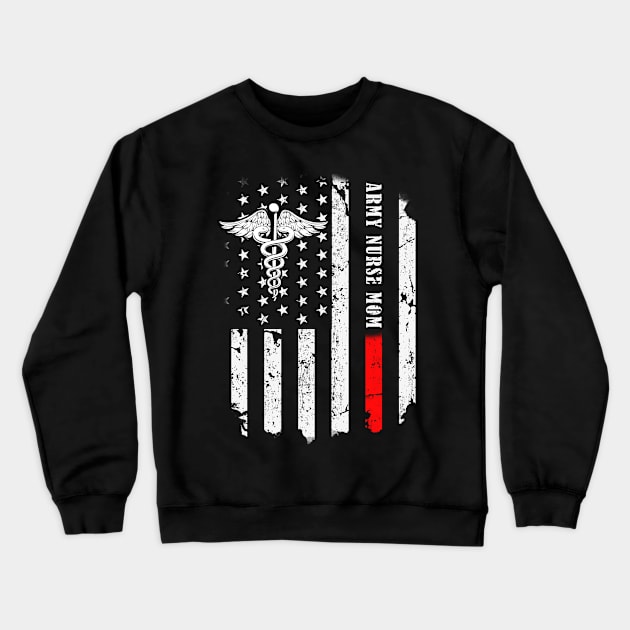 Army Nurse Mom American Flag Crewneck Sweatshirt by neonatalnurse